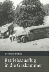 Betriebsausflug in die Gaskammer - Selting, Bernhard