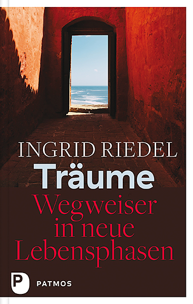 Träume - Wegweiser in neue Lebensphasen - Ingrid Riedel