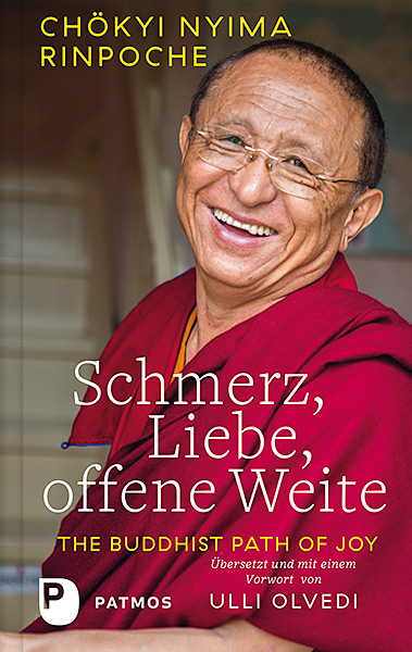 Schmerz, Liebe, offene Weite -  Chökyi Nyima Rinpoche