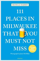 111 Places in Milwaukee That You Must Not Miss - Michelle Madden