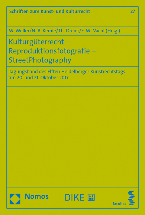 Kulturgüterrecht – Reproduktionsfotografie – StreetPhotography - M. Weller, N.B. Kemle, Th. Dreier