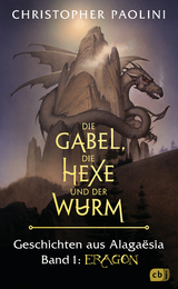 Die Gabel, die Hexe und der Wurm. Geschichten aus Alagaësia. Band 1: Eragon - Christopher Paolini