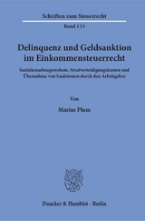 Delinquenz und Geldsanktion im Einkommensteuerrecht. - Marius Plum