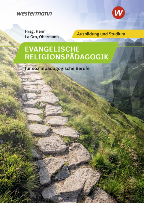 Evangelische Religionspädagogik für sozialpädagogische Berufe - Andreas Obermann, K.-Peter Henn, Rainer Schmidt, Petra Cost-Frühling, Ulrich Walter, Andrea Klopfer, Susanne Betz, Johan La Gro, Anke Walter, Hans Hilt