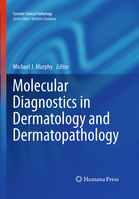 Molecular Diagnostics in Dermatology and Dermatopathology - 