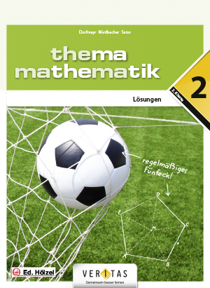 Thema Mathematik 2. Lösungen - Anita Dorfmayr, August Mistlbacher, Katharina Sator