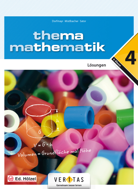 Thema Mathematik 4. Lösungen - Anita Dorfmayr, August Mistlbacher, Katharina Sator