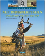 Auf Indianerpfaden durch den Westen der USA - Thomas Jeier