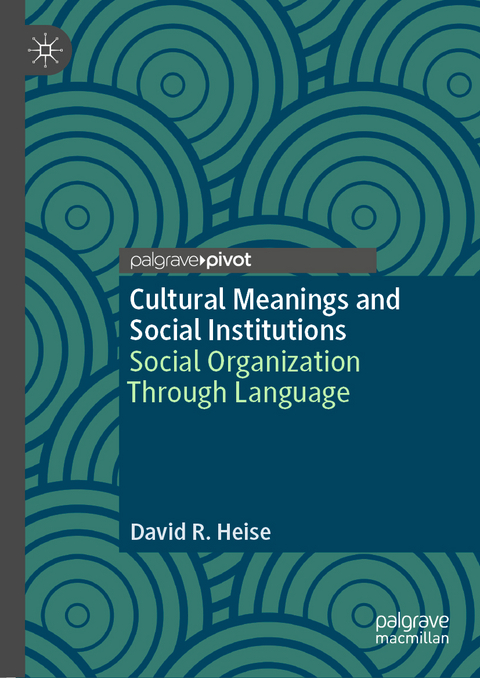 Cultural Meanings and Social Institutions - David R. Heise