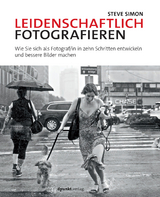 Leidenschaftlich fotografieren - Steve Simon