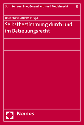 Selbstbestimmung durch und im Betreuungsrecht - 