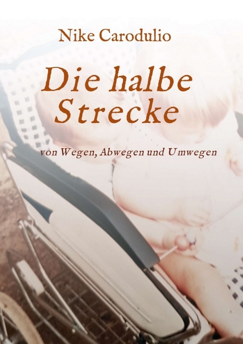 Die halbe Strecke - Nike Carodulio