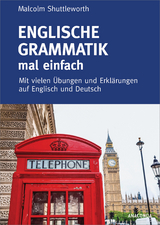 Englische Grammatik mal einfach. Mit vielen Übungen und Erklärungen auf Englisch und Deutsch - Malcolm Shuttleworth