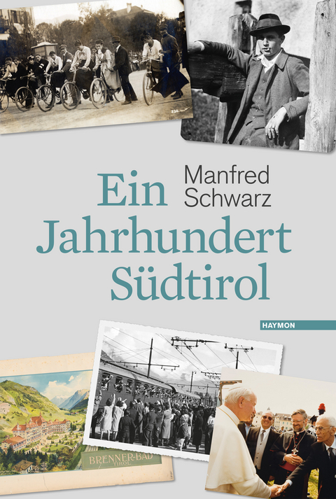 Ein Jahrhundert Südtirol - Manfred Schwarz