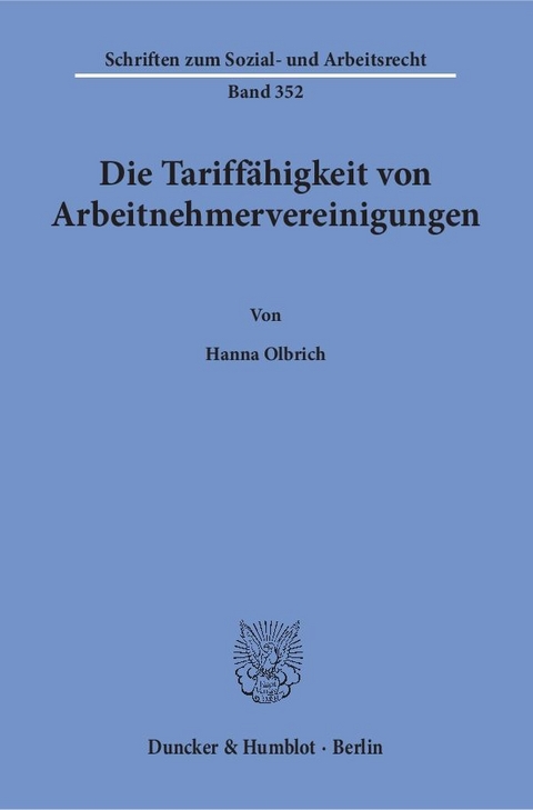 Die Tariffähigkeit von Arbeitnehmervereinigungen. - Hanna Olbrich