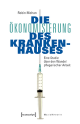 Die Ökonomisierung des Krankenhauses - Robin Mohan