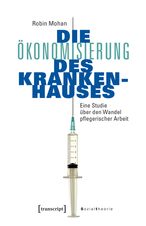 Die Ökonomisierung des Krankenhauses - Robin Mohan