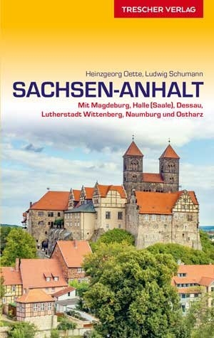 Reiseführer Sachsen-Anhalt -  Heinzgeorg Oette,  Ludwig Schumann