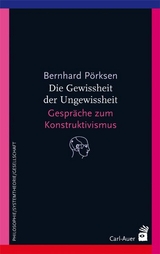 Die Gewissheit der Ungewissheit - Bernhard Pörksen