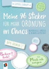 Meine 96 Sticker für mehr Ordnung im Chaos – Humorvolle Sprüche und Blanko-Aufkleber