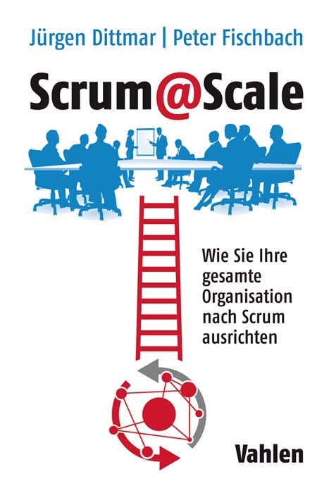 Scrum@Scale - Jürgen Dittmar, Peter Fischbach