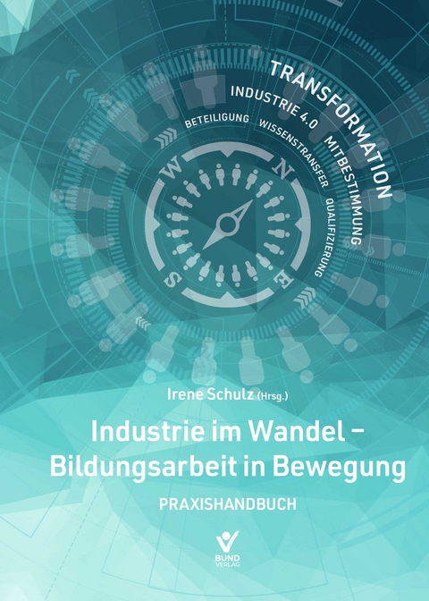 Industrie im Wandel - Bildungsarbeit in Bewegung - 