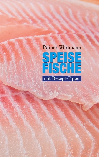 Speisefische - Rainer Wörtmann