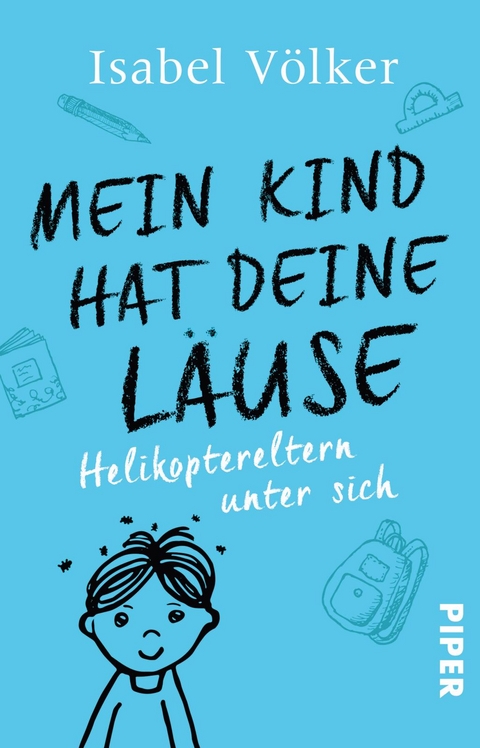 Mein Kind hat deine Läuse - Isabel Völker