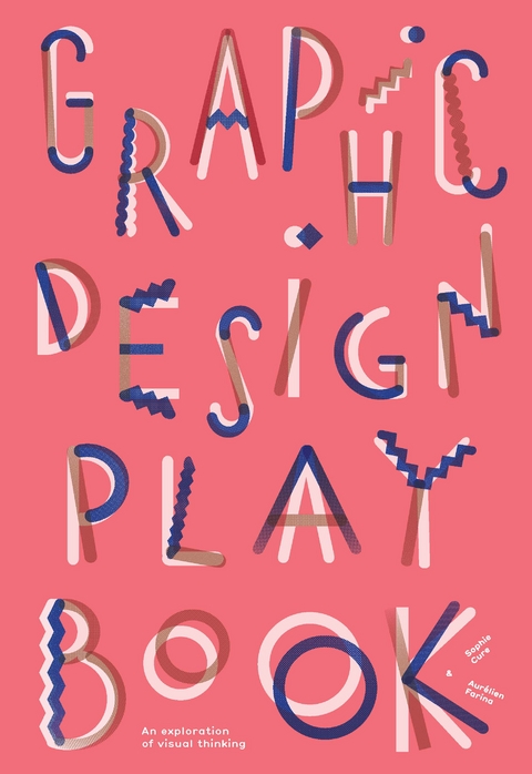 Graphic Design Play Book - Sophie Cure, Aurelien Farina