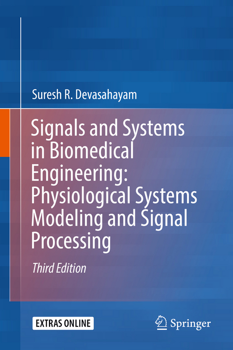 Signals and Systems in Biomedical Engineering: Physiological Systems Modeling and Signal Processing - Suresh R. Devasahayam