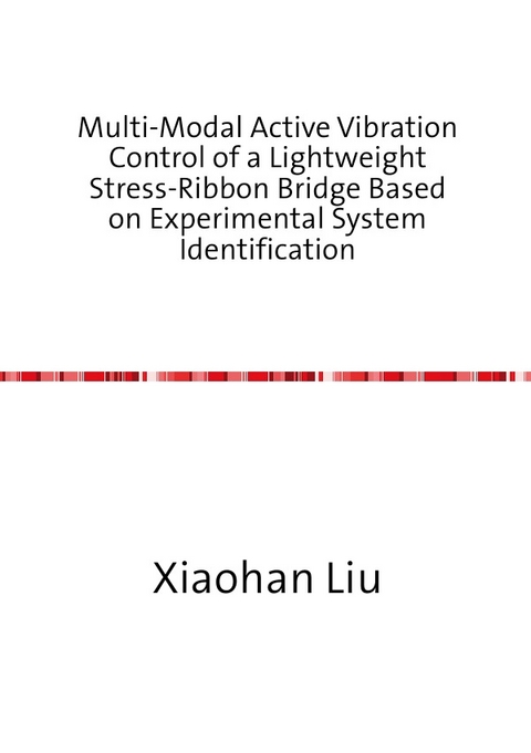 Multi-Modal Active Vibration Control of a Lightweight Stress-Ribbon Bridge Based on Experimental System Identification - Xiaohan Liu