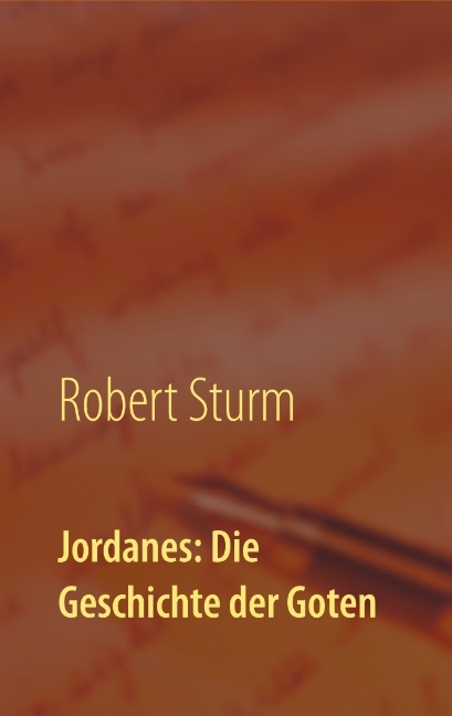 Jordanes: Die Geschichte der Goten - Robert Sturm