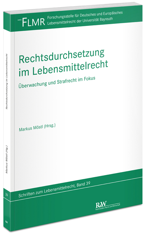 Rechtsdurchsetzung im Lebensmittelrecht - Markus Möstl