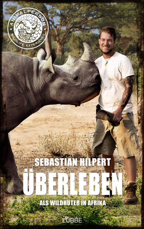 Überleben – Als Wildhüter in Afrika - Sebastian Hilpert