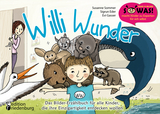 Willi Wunder - Das Bilder-Erzählbuch für alle Kinder, die ihre Einzigartigkeit entdecken wollen - Susanne Sommer, Sigrun Eder