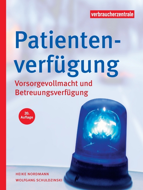 Patientenverfügung - Heike Nordmann, Wolfgang Schuldzinski