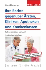 Ihre Rechte gegenüber Ärzten, Kliniken, Apotheken und Krankenkassen - Marburger, Horst