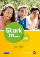 Stark in… Religion 5/6 - Jasmin Groß, Doris Hohmann, Andreas Nicht, Wolfhard Schweiker