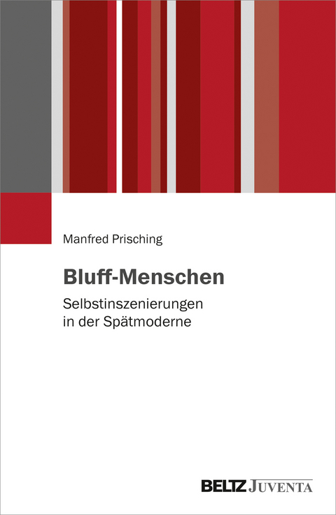 Bluff-Menschen - Manfred Prisching