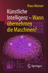 Künstliche Intelligenz – Wann übernehmen die Maschinen? - Mainzer, Klaus