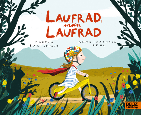 Laufrad, mein Laufrad - Martin Baltscheit, Anne-Kathrin Behl