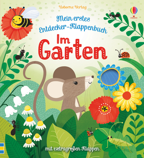 Mein erstes Entdecker-Klappenbuch: Im Garten - Anna Milbourne