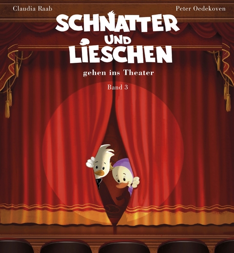 Schnatter und Lieschen - Schnatter und Lieschen gehen ins Theater (Inkl. CD) - Claudia Raab