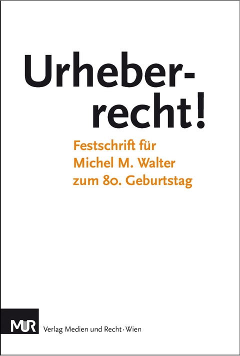 Urheberrecht! - Christian Auinger, Clemens Bernsteiner, Manfred Büchele, Peter Burgstaller, Meinhard Ciresa, Alexander Cizek, Sandra Csillag, Felix Daum, Adolf Dietz, Thomas Dreier, Mihály Ficsor, Paul Fischer, Jens Gaster, Igor Gliha, Dino Gliha, Dominik Göbel, Albrecht Götz von Olenhusen, Frank Gotzen, Christian Handig, Harald Karl, Paul Katzenberger, Lars Kerbler, Guido Kucsko, Silke Von Lewinski, Ulrich Loewenheim, André Lucas, Agnès Lucas-Schloetter, Alfred Noll, Axel Nordemann, Jan Bernd Nordemann, Eva Inés Obergfell, Karl-Nikolaus Peifer, Gerhard Pfennig, Antoon Quaedvlieg, Jürgen Rassi, Jörg Reinbothe, Lutz Riede, Karl Riesenhuber, Jan Rosén, Claudia Rossbach, Hiroshi Saito, Gernot Schödl, Gernot Schulze, Clemens Thiele, Artur-Axel Wandtke, Andreas Wiebe