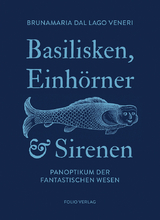 Basilisken, Einhörner und Sirenen - Brunamaria Dal Lago Veneri