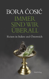 Immer sind wir überall - Bora Ćosić