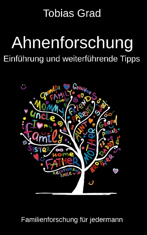 Ahnenforschung - Einführung und weiterführende Tipps - Tobias Grad