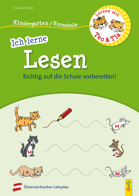 Lernen mit Teo und Tia – Ich lerne Lesen – Kindergarten/Vorschule - Claudia Haider