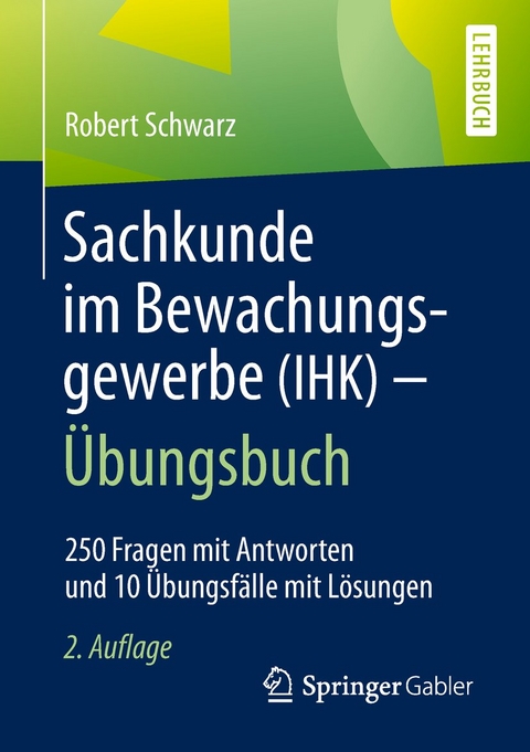 Sachkunde im Bewachungsgewerbe (IHK) - Übungsbuch - Robert Schwarz