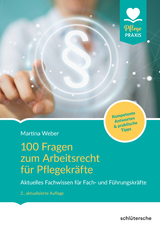 100 Fragen zum Arbeitsrecht für Pflegekräfte - Weber, Martina